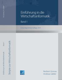 Einführung in die Wirtschaftsinformatik / Einführung in die Wirtschaftsinformatik, Band 1 (8. überarbeitete Auflage 2019)