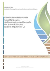 Genetische und molekulare Charakterisierung züchtungsrelevanter Merkmale der Blauen Süßlupine (Lupinus angustifolius L.)