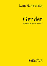 Gender – Was soll das ganze Theater?