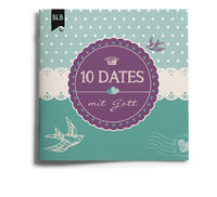 10 Dates mit Gott