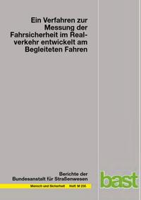 Ein Verfahren zur Messung der Fahrsicherheit im Realverkehr entwickelt am Begleitenten Fahren