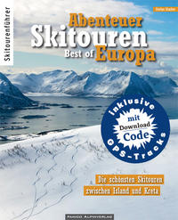 Abenteuer Skitouren - Best of Europa