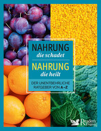 Nahrung, die schadet - Nahrung, die heilt