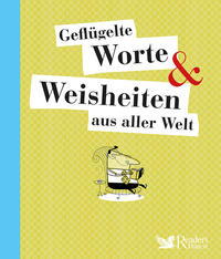 Geflügelte Worte & Weisheiten aus aller Welt