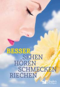 Besser sehen, hören, schmecken, riechen