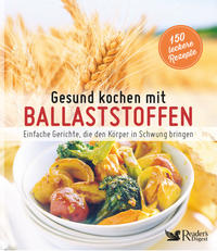 Gesund kochen mit Ballaststoffen