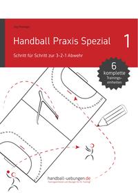 Handball Praxis Spezial - Schritt für Schritt zur 3-2-1 Abwehr