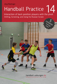 Handball Practice 14 – Interaction of back position players with the pivot