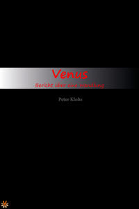 Venus - Bericht über eine Wandlung