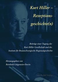 Kurt Hiller — Rezeptions-Geschichte(n)
