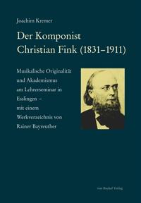 Der Komponist Christian Fink (1831-1911)