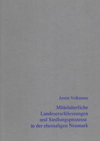 Mittelalterliche Landeserschließungen und Siedlungsprozesse in der unteren Wartheregion