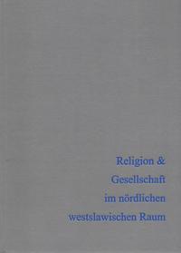 Religion & Gesellschaft im nördlichen westslawischen Raum