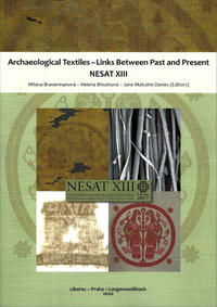 Archaeological Textiles – Links Between Past and Present NESAT XIII