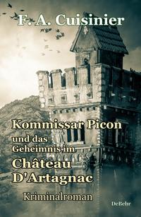 Kommissar Picon und das Geheimnis im Château D'Artagnac