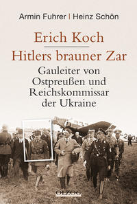 Erich Koch. Hitlers brauner Zar