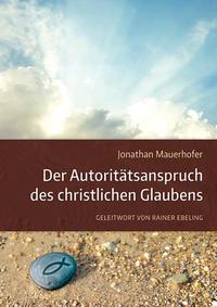 Der Autoritätsanspruch des christlichen Glaubens