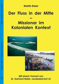 Der Fluss in der Mitte – Missionar im Kolonialen Kontext