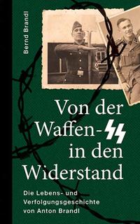 Von der Waffen-SS in den Widerstand