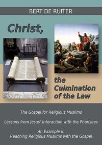 Christ, the Culmination of the Law: The Gospel for Religious Muslims