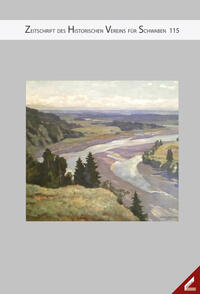 Zeitschrift des Historischen Vereins für Schwaben / Zeitschrift des Historischen Vereins für Schwaben, Band 115 (2023)