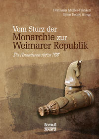 Vom Sturz der Monarchie zur Weimarer Republik