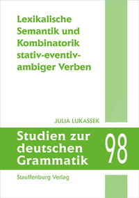 Lexikalische Semantik und Kombinatorik stativ-eventiv-ambiger Verben