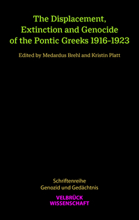 The Displacement, Extinction and Genocide of the Pontic Greeks 1916-1923