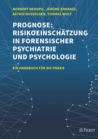 Prognose: Risikoeinschätzung in forensischer Psychiatrie und Psychologie