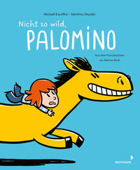 Nicht so wild, Palomino