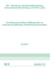 Entwicklung einer flexiblen Luftführungseinheit zur Steigerung der Kühlleistung von Blasfolienextrusionsanlagen