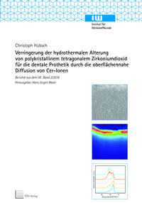 Verringerung der hydrothermalen Alterung von polykristallinem tetragonalem Zirkoniumdioxid für die dentale Prothetik durch die oberflächennahe Diffusion von Cer-Ionen