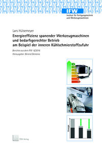 Energieeffizienz spanender Werkzeugmaschinen und bedarfsgerechter Betrieb am Beispiel der inneren Kühlschmierstoffzufuhr