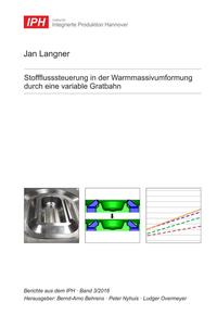 Stoffflusssteuerung in der Warmmassivumformung durch eine variable Gratbahn