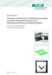 Potenziale und Grenzen der Schallemissionsanalyse zur Online-Prozessüberwachung in der Kaltmassivumformung von Stahlwerkstoffen