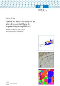 Einfluss der Rekristallisation auf die Mikrostrukturentwicklung der Magnesiumlegierung ZNdK100