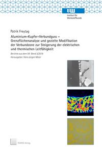 Aluminium-Kupfer-Verbundguss – Grenzflächenanalyse und gezielte Modifikation der Verbundzone zur Steigerung der elektrischen und thermischen Leitfähigkeit