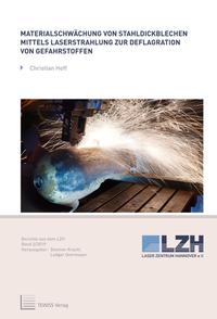 Materialschwächung von Stahldickblechen mittels Laserstrahlung zur Deflagration von Gefahrstoffen
