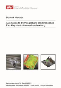 Automatisierte drohnengestützte dreidimensionale Fabriklayoutaufnahme und -aufbereitung