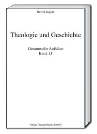 Theologie und Geschichte