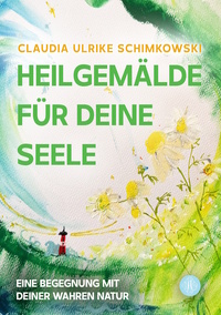 Cover-Abbildung für Heilgemälde für Deine Seele (Hardcover) (99999---978-3-95949-785-5)