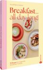 Cover: Anna und Rasmus Axelsson Breakfast all day long! – 70 Rezepte für ein gesundes & köstliches Frühstück – all day long!