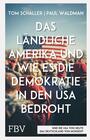 Cover: Tom Schaller, Paul Waldman Das ländliche Amerika und wie es die Demokratie in den USA bedroht