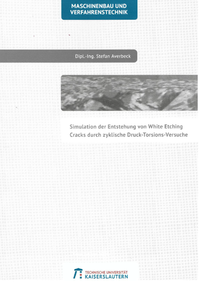 Simulation der Entstehung von White Etching Cracks durch zyklische Druck-Torsions-Versuche