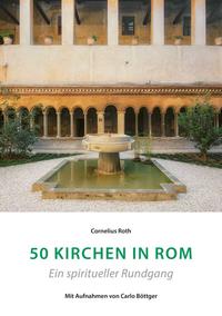 50 Kirchen in Rom - Ein spiritueller Rundgang - Cover