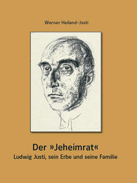 Der 'Jeheimrat' - Ludwig Justi, sein Erbe und seine Familie