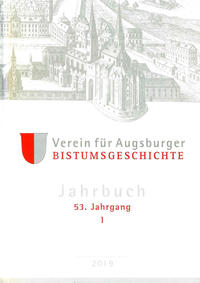Jahrbuch des Vereins für Augsburger Bistumsgeschichte, 53. Jahrgang, I, 2019