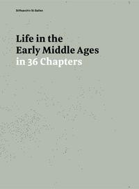 Life in the Early Middle Ages in 36 Chapters