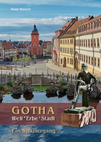 Gotha. Welt-Erbe-Stadt - Ein Spaziergang