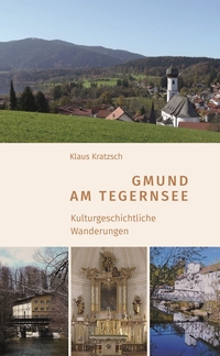 Gmund am Tegernsee - Kulturgeschichtliche Wanderungen